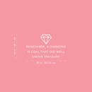 Vinyl Wall Art Decal - Remember A Diamond Is Coal That Did Well Under Pressure - 15" x 25" - Modern Inspirational Quote For Home Bedroom Apartment Living Room Work Office Indoor Decor 4
