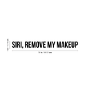 Vinyl Wall Art Decal - Siri Remove My Makeup - Funny Modern Witty Trendy Women Girls Home Bedroom Apartment Indoor Living Room Bathroom Vanity Decor 4