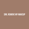 Vinyl Wall Art Decal - Siri Remove My Makeup - 4" x 38" - Funny Modern Witty Trendy Women Girls Home Bedroom Apartment Indoor Living Room Bathroom Vanity Decor 1