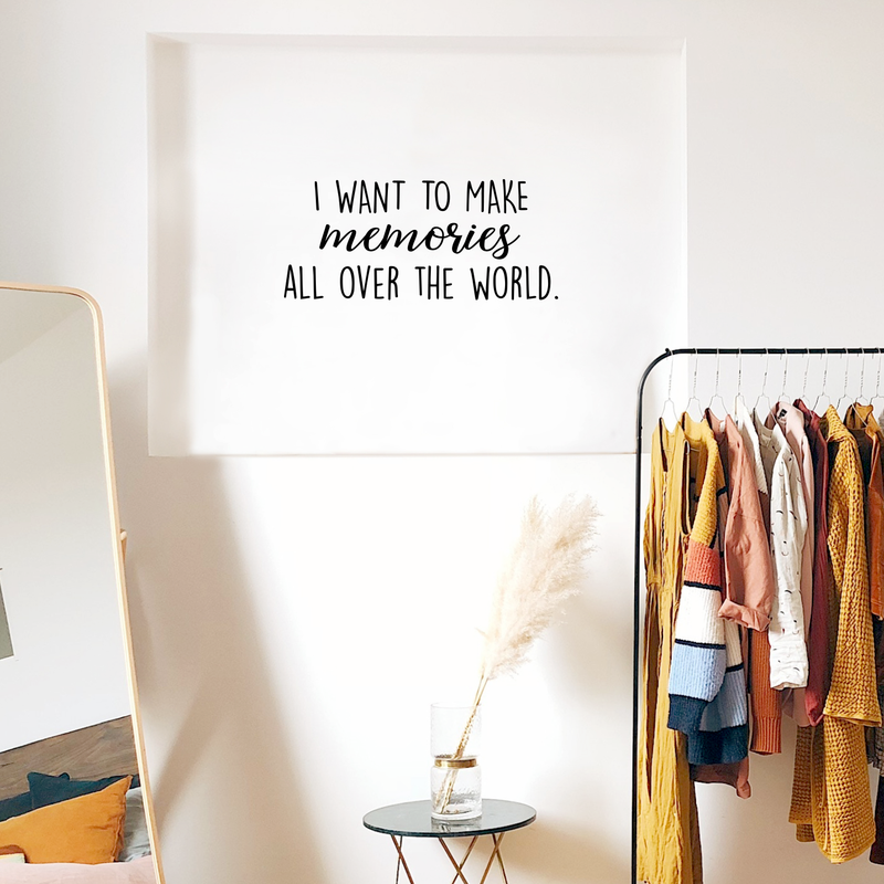 Vinyl Wall Art Decal - I Want To Make Memories All Over The World - Trendy Travel Quote For Home Bedroom Apartment Living Room Office Workplace Agency Decoration Sticker 3