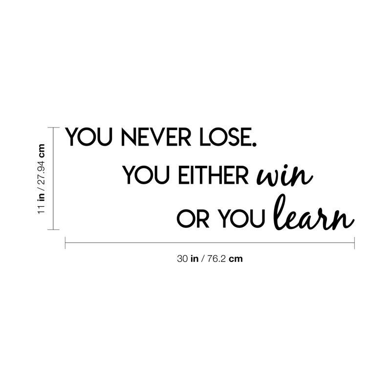 Vinyl Wall Art Decal - You Never Lose You Either Win Or You Learn - 11" x 30" - Trendy Motivational Quote For Home Bedroom Living Room Office School Classroom Decoration Sticker 4