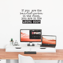 Vinyl Wall Art Decal - If You Are The Smartest Person In The Room You Are In The Wrong Room - 15. Modern Inspirational Quote For Home Bedroom Living Room Office Classroom Decor Sticker 2