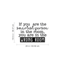 Vinyl Wall Art Decal - If You Are The Smartest Person In The Room You Are In The Wrong Room - 15. Modern Inspirational Quote For Home Bedroom Living Room Office Classroom Decor Sticker 5