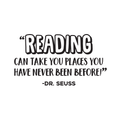 Vinyl Wall Art Decal - Reading Can Take You Places You Have Never Been Before - Dr. Seuss Inspirational Quote For Home Playroom Library Work Office School Classroom Decor 1