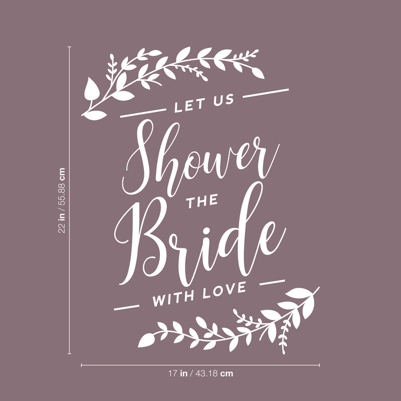 Vinyl Wall Art Decal - Let Us Shower The Bride With Love - Trendy Cute Funny Quote For Bridal Shower Wedding Decoration Sticker 2
