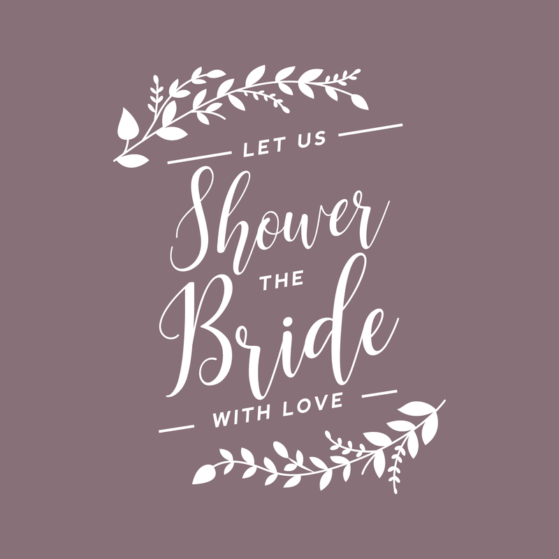 Vinyl Wall Art Decal - Let Us Shower The Bride With Love - Trendy Cute Funny Quote For Bridal Shower Wedding Decoration Sticker 5