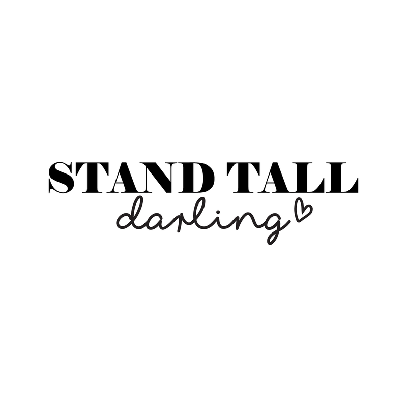 Vinyl Wall Art Decal - Stand Tall Darling - Women's Trendy Chic Inspirational Heart Shape Quote For Home Bedroom Apartment Living Room Closet Bathroom Retail Store Decor 1