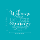 Vinyl Wall Art Decal - Welcome To Our Unplugged Ceremony - 22" x 22" - Modern Quote For Wedding Ceremony Husband Wife Guests Mirror Glass Cardboard Wood Frame Decoration Sticker 4