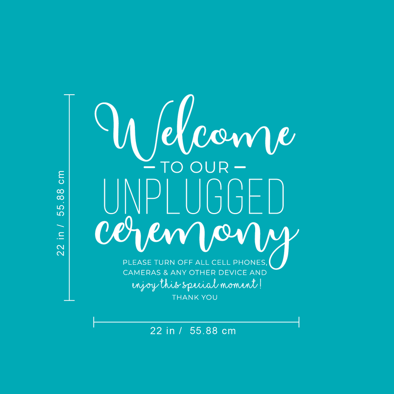 Vinyl Wall Art Decal - Welcome To Our Unplugged Ceremony - 22" x 22" - Modern Quote For Wedding Ceremony Husband Wife Guests Mirror Glass Cardboard Wood Frame Decoration Sticker 4