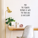 Vinyl Wall Art Decal - May The Flowers Remind Us Why The Rain Was So Necessary - 20" x 17" - Trendy Inspirational Nature Plants Quote For Home Living Room Patio Decoration Sticker 2