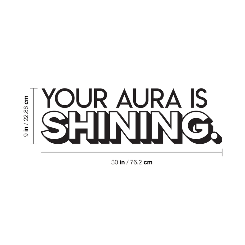 Vinyl Wall Art Decal - Your Aura Is Shining - 9" x 30" - Trendy Inspirational Life Quote For Home Bedroom Living Room Bathroom Office Classroom School Decoration Sticker 1