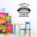 Vinyl Wall Art Decal - Having A Soft Heart In A Cruel World Is Courage Not Weakness - Modern Inspirational Quote For Home Bedroom Living Room Office Classroom School Decoration Sticker 3