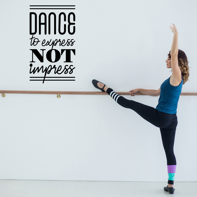 Vinyl Wall Art Decal - Dance To Express Not To Impress - 29" x 17" - Trendy Motivational Quote For Ballet Dancers Home Center Classroom School Dancing Decoration Sticker 3