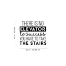 Vinyl Wall Art Decal - There Is No Elevator To Success You Have To Take The Stairs - Inspirational Life Quote For Home Bedroom Living Room Gym Office Classroom School Decoration Sticker 4