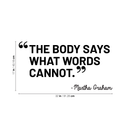 Vinyl Wall Art Decal - The Body Says What Words Cannot - 17" x 32" - Motivational Martha Graham Quote For Ballet Dancers Home Classroom School Dancing Center Decoration Sticker 4