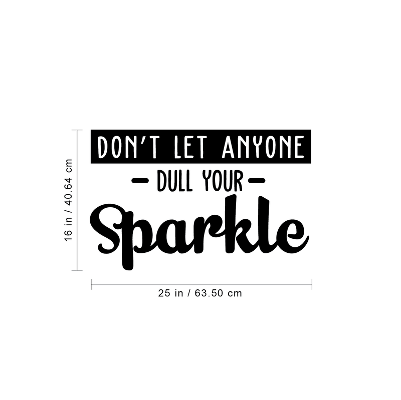 Vinyl Wall Art Decal - Don't Let Anyone Dull Your Sparkle - Encouraging Modern Women Girls Trendy Home Bedroom Apartment Indoor Living Room Bathroom Vanity Decor 4