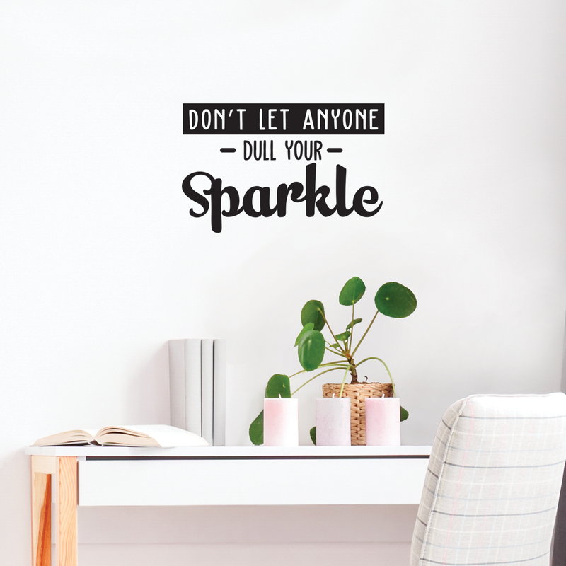 Vinyl Wall Art Decal - Don't Let Anyone Dull Your Sparkle - Encouraging Modern Women Girls Trendy Home Bedroom Apartment Indoor Living Room Bathroom Vanity Decor 3