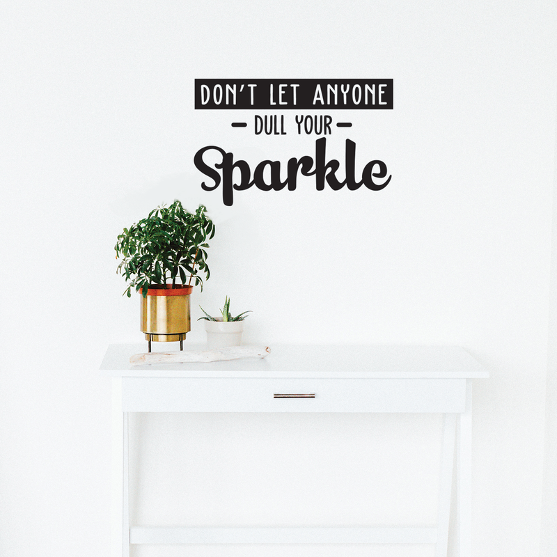Vinyl Wall Art Decal - Don't Let Anyone Dull Your Sparkle - 16" x 25" - Encouraging Modern Women Girls Trendy Home Bedroom Apartment Indoor Living Room Bathroom Vanity Decor 2