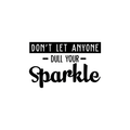 Vinyl Wall Art Decal - Don't Let Anyone Dull Your Sparkle - Encouraging Modern Women Girls Trendy Home Bedroom Apartment Indoor Living Room Bathroom Vanity Decor 1