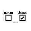 Vinyl Wall Art Decal - Human Dancer - 17" x 36" - Trendy Modern Checkbox Quote For Ballet Dancers Home Bedroom Nursery Playroom Dancing Center Decoration Sticker 1