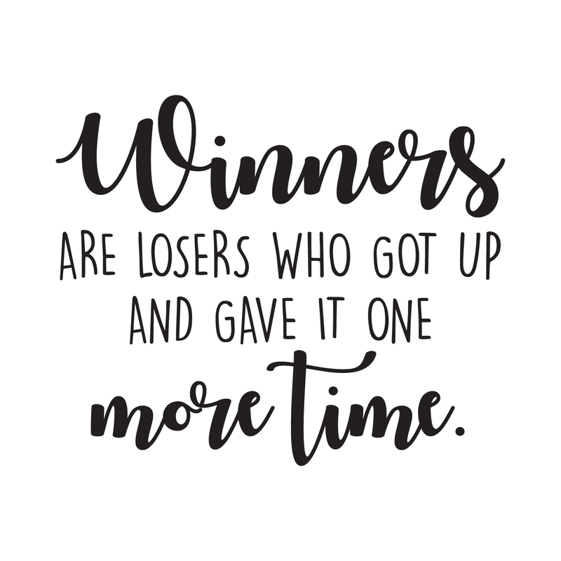 Vinyl Wall Art Decal - Winners Are Losers Who Got Up And Gave It One More Time - Trendy Inspirational Life Quote For Home Bedroom Living Room Office Classroom School Decor 1