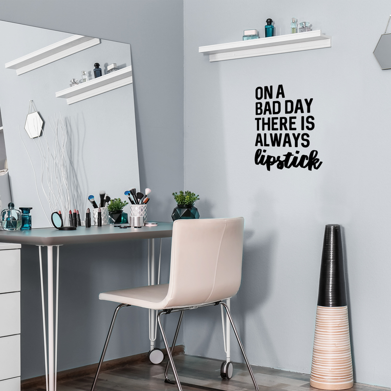 Vinyl Wall Art Decal - On A Bad Day There Is Always Lipstick - 22. Inspiring Makeup Lovers Modern Trendy Women Girls Home Bedroom Apartment Living Room Salon Spa Bathroom Vanity Decor 3