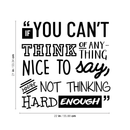 Vinyl Wall Art Decal - If You Can't Think Of Anything Nice To Say You're Not Thinking Hard Enough - Trendy Inspirational Life Quote For Home Bedroom Playoom Office Classroom School Decor 4