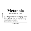 Vinyl Wall Art Decal - Metanoia Definition The Journey Of Changing One's Mind Heart Self Or Way Of Life - - Inspirational Life Quote For Home Bedroom Living Room Closet Decor 4