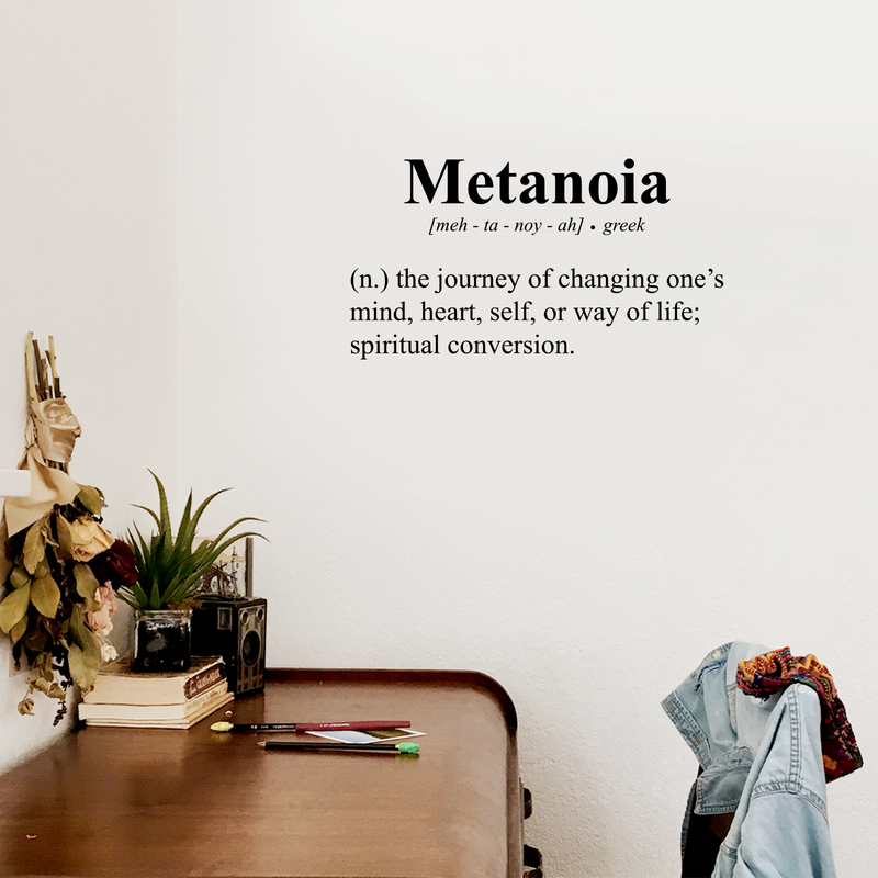 Vinyl Wall Art Decal - Metanoia Definition The Journey Of Changing One's Mind Heart Self Or Way Of Life - 17" x 32.5" - Inspirational Life Quote For Home Bedroom Living Room Closet Decor 3