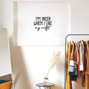 Vinyl Wall Art Decal - I'm Nicer When I Like My Outfit - Trendy Funny Quote For Home Bedroom Closet Living Room Bathroom Clothing Store Decoration Sticker 3