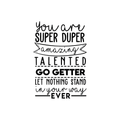 Vinyl Wall Art Decal - You Are Super Duper Amazing - Trendy Funny Inspirational Quote For Home Bedroom Living Room Work Office School Classroom Decoration Sticker 1