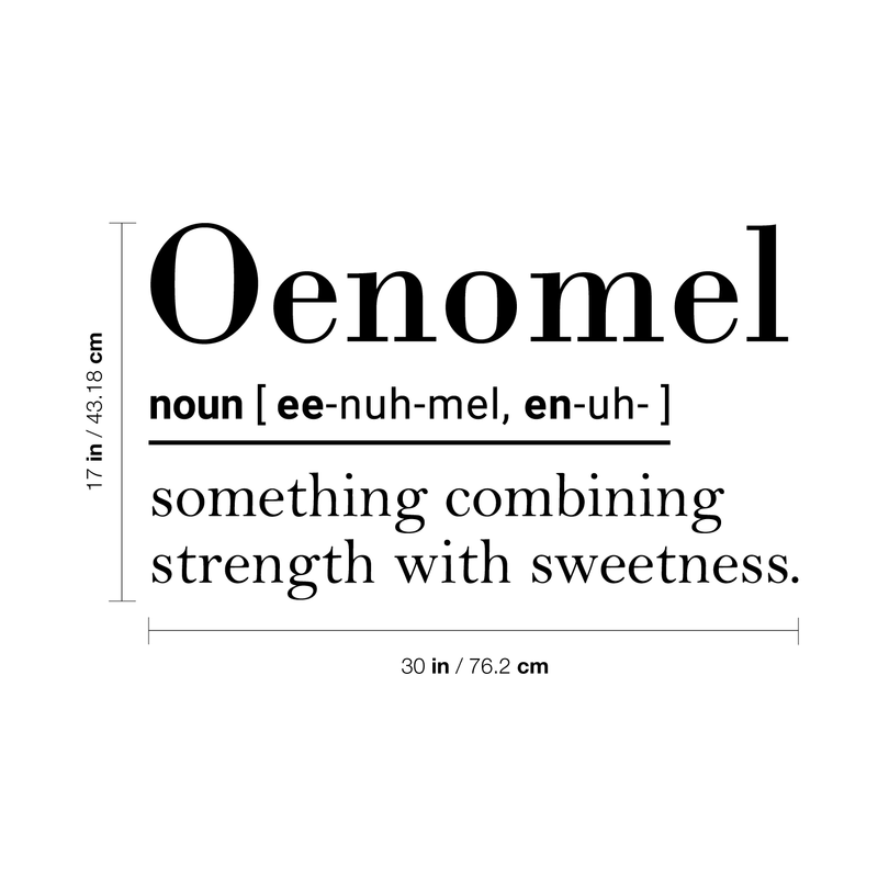 Vinyl Wall Art Decal - Oenomel Something Combining Strength With Sweetness - 17" x 30" - Inspirational Modern Trendy Life Quote For Home Bedroom Living Room Closet Decor 1