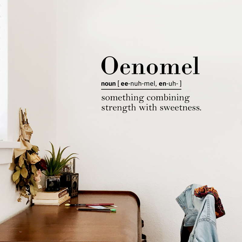 Vinyl Wall Art Decal - Oenomel Something Combining Strength With Sweetness - 17" x 30" - Inspirational Modern Trendy Life Quote For Home Bedroom Living Room Closet Decor 4