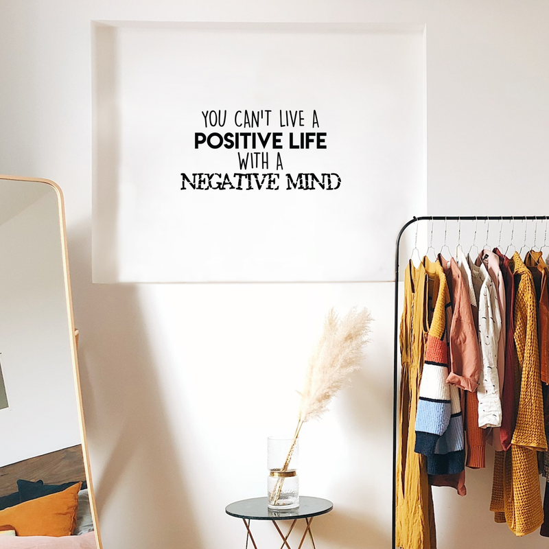 Vinyl Wall Art Decal - You Can't Live A Positive Life With A Negative Mind - Modern Inspirational Quote For Home Bedroom Living Room Work Office School Classroom Decoration Sticker 3