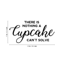 Vinyl Wall Art Decal - There Is Nothing A Cupcake Can't Fix - 17" x 35" - Modern Funny Witty Quote For Home Kitchen Restaurant Bakery Dessert Table Decoration Sticker 4
