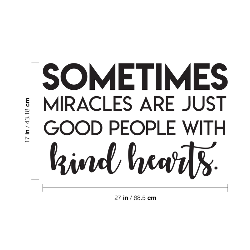 Vinyl Wall Art Decal - Sometimes Miracles Are Just Good People With Kind Hearts - Inspirational Life Quote For Home Bedroom Living Room Office Classroom School Work Decor 4