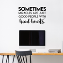 Vinyl Wall Art Decal - Sometimes Miracles Are Just Good People With Kind Hearts - Inspirational Life Quote For Home Bedroom Living Room Office Classroom School Work Decor 3