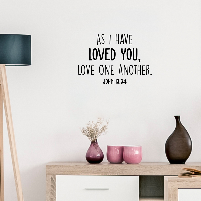 Vinyl Wall Art Decal - As I Have Loved You Love One Another - 17" x 25" - Religious John 13:34 Faithful Life Quote For Home Bedroom Living Room Office Church Indoor Work Decor 2