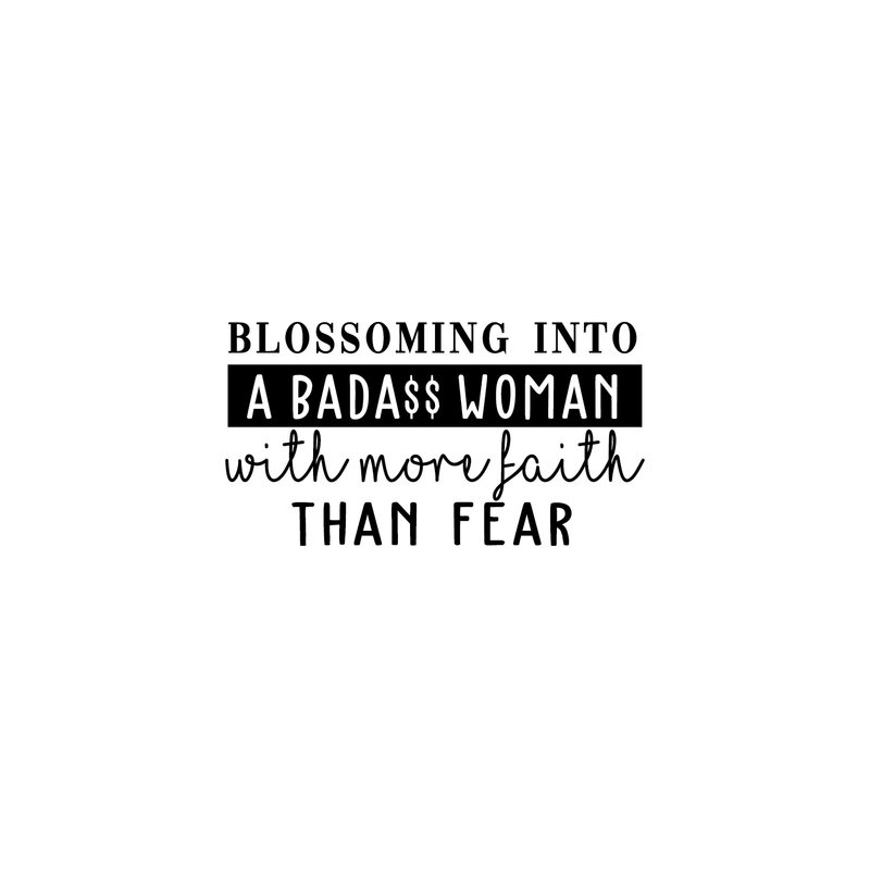 Vinyl Wall Art Decal - Blossoming Into A Bada$$ Woman With More Faith - Positive Motivational Inspirational For Home Bedroom Apartment Office Decoration Sticker 1