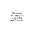 Vinyl Wall Art Decal - The Secret To Having It All Is Knowing You Already Do - Positive Motivational Life Quote For Home Bedroom Living Room Closet Dorm Room Entryway Good Vibes Decor 1