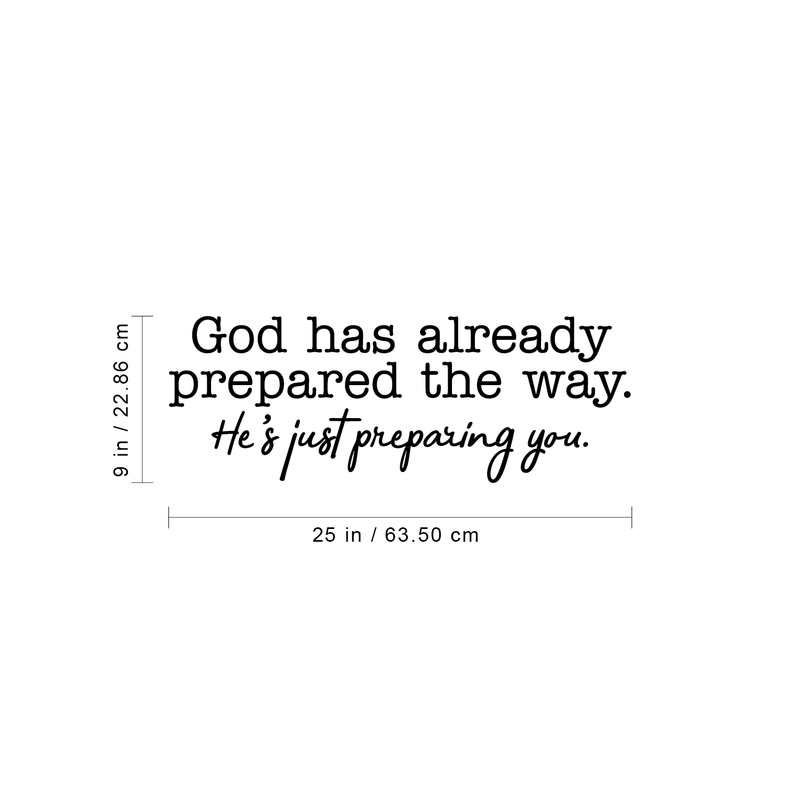 Vinyl Wall Art Decal - God Has Already Prepared The Way - 9" x 25" - Inspirational Religious Quote For Home Bedroom Living Room Office Church Work School Classroom Decoration Sticker 4