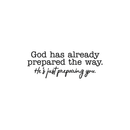 Vinyl Wall Art Decal - God Has Already Prepared The Way - Inspirational Religious Quote For Home Bedroom Living Room Office Church Work School Classroom Decoration Sticker 5