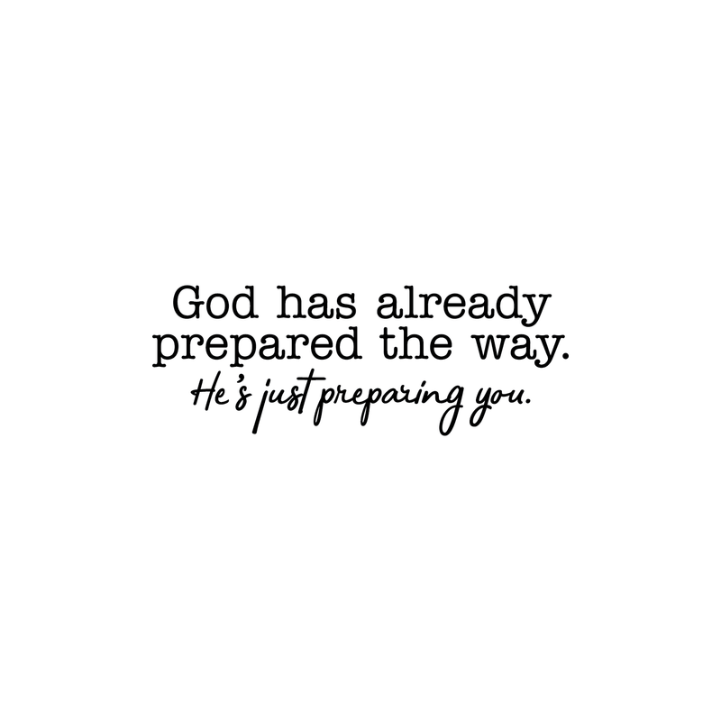 Vinyl Wall Art Decal - God Has Already Prepared The Way - Inspirational Religious Quote For Home Bedroom Living Room Office Church Work School Classroom Decoration Sticker 5