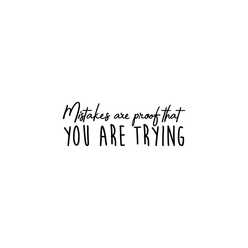 Vinyl Wall Art Decal - Mistakes Are Proof You Are Trying - Motivational Inspirational Quote For Home Bedroom Apartment Office School Classroom Decoration Sticker 5