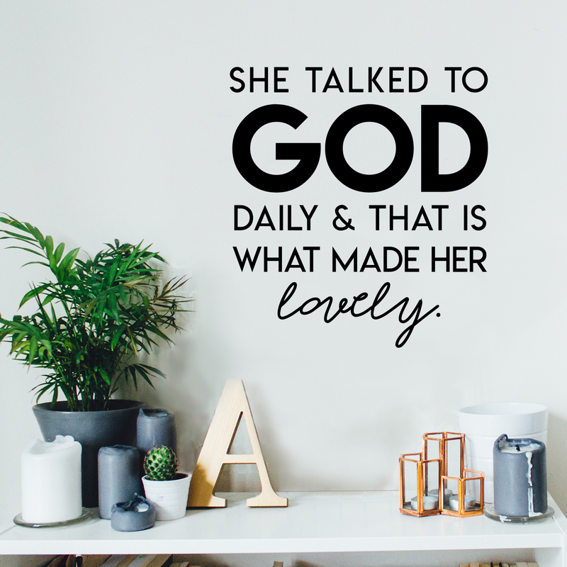 Vinyl Wall Art Decal - She Talked To God And That Is What Made Her Lovely - 18.5" x 17" - Inspirational Religious Faithful Quote For Home Bedroom Living Room Office Church Indoor Work Decor 2