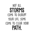 Vinyl Wall Art Decal - Not All Storms Come To Disrupt Your Life - Positive Motivational Inspirational Quote For Home Bedroom Living Room Classroom School Office Decoration Sticker 1