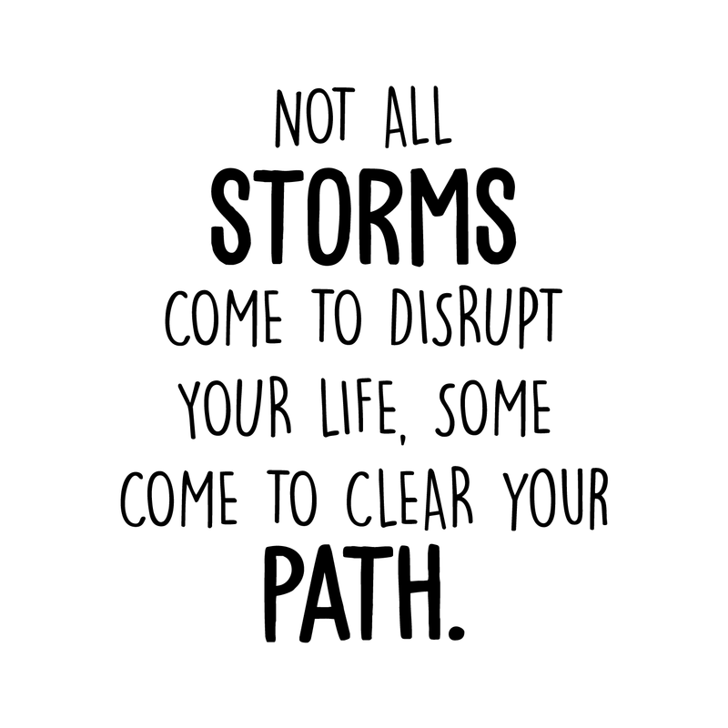 Vinyl Wall Art Decal - Not All Storms Come To Disrupt Your Life - 20" x 17" - Positive Motivational Inspirational Quote For Home Bedroom Living Room Classroom School Office Decoration Sticker 1