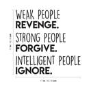 Vinyl Wall Art Decal - Weak People Revenge Strong People Forgive - 17" x 17" - Trendy Motivational Quote For Home Bedroom Living Room Work Office School Classroom Decoration Sticker 4