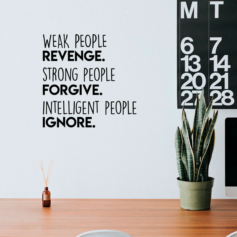 Vinyl Wall Art Decal - Weak People Revenge Strong People Forgive - 17" x 17" - Trendy Motivational Quote For Home Bedroom Living Room Work Office School Classroom Decoration Sticker 3