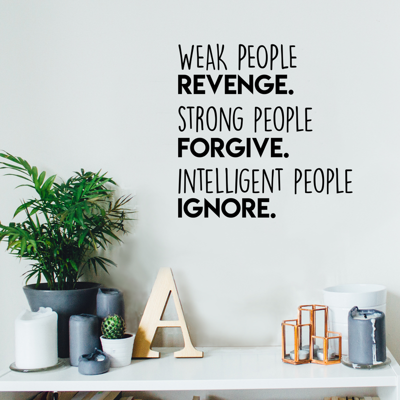 Vinyl Wall Art Decal - Weak People Revenge Strong People Forgive - Trendy Motivational Quote For Home Bedroom Living Room Work Office School Classroom Decoration Sticker 2